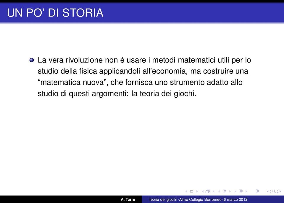 economia, ma costruire una matematica nuova, che fornisca uno