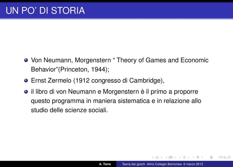 il libro di von Neumann e Morgenstern è il primo a proporre questo