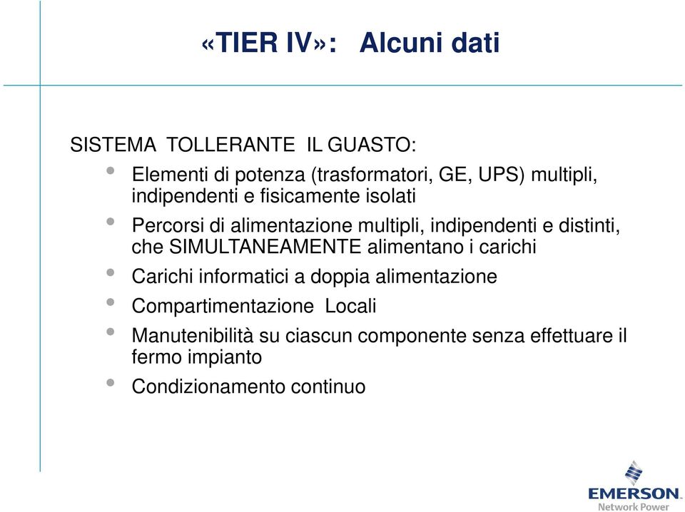 distinti, che SIMULTANEAMENTE alimentano i carichi Carichi informatici a doppia alimentazione