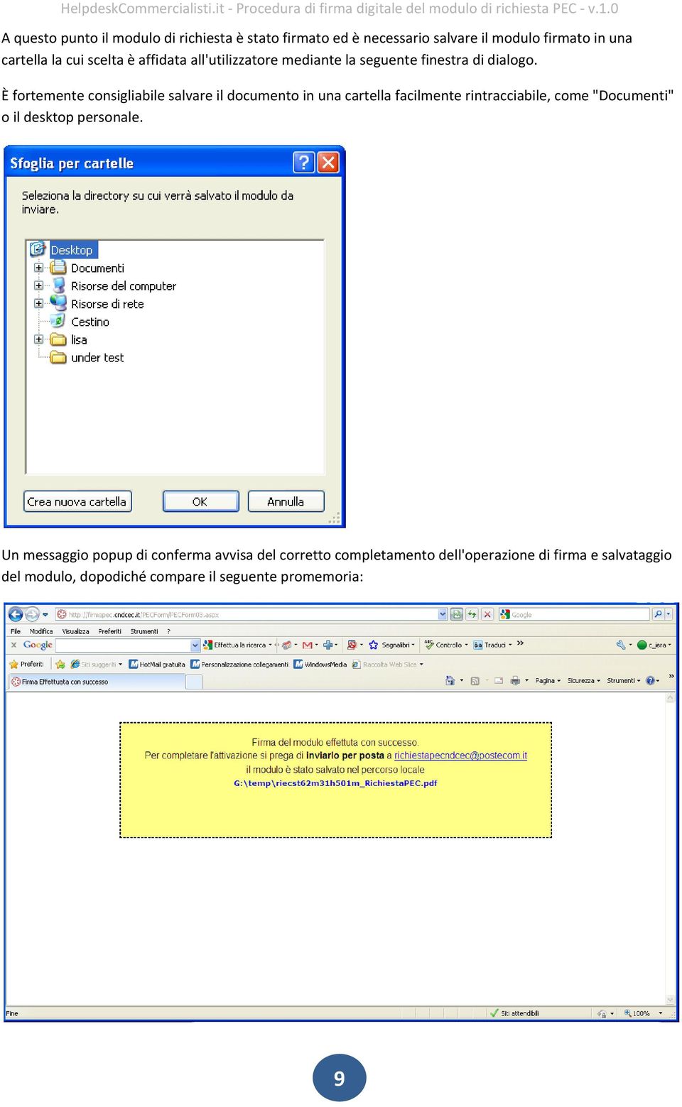 È fortemente consigliabile salvare il documento in una cartella facilmente rintracciabile, come "Documenti" o il desktop