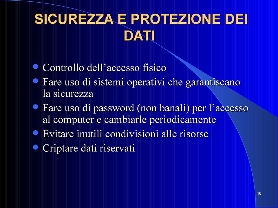 password (non banali) per l accesso al computer e cambiarle