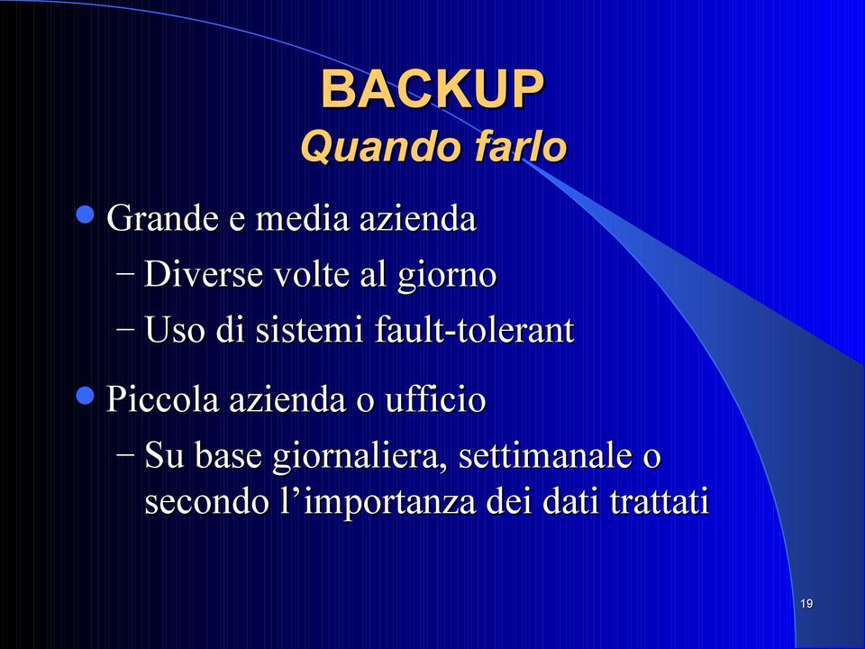 fault-tolerant Piccola azienda o ufficio Su base