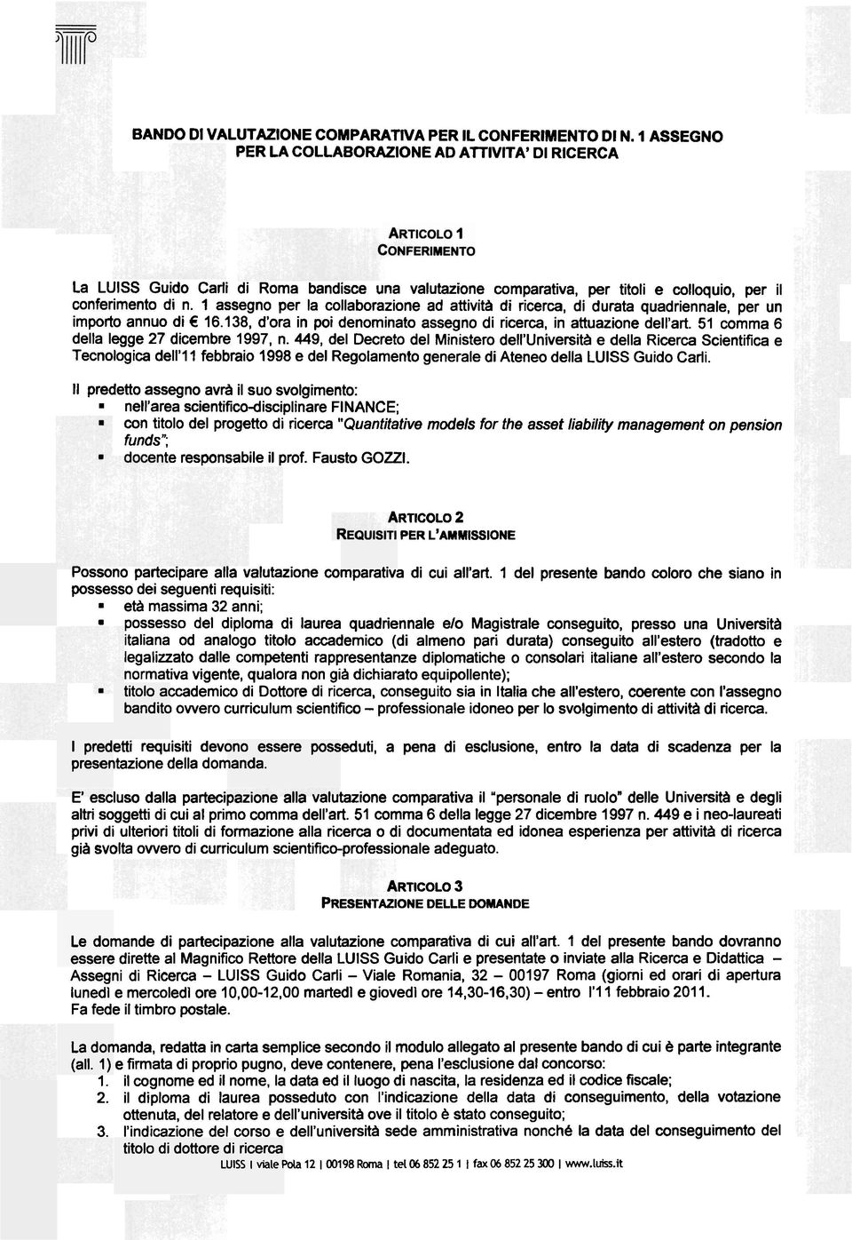 attuazione dell'art 51 comma 6 della legge 27 dicembre 1997, n 449, del Decreto del Ministero dell'università e della Ricerca Scientifica e Tecnologica dell'l l febbraio 1998 e del Regolamento