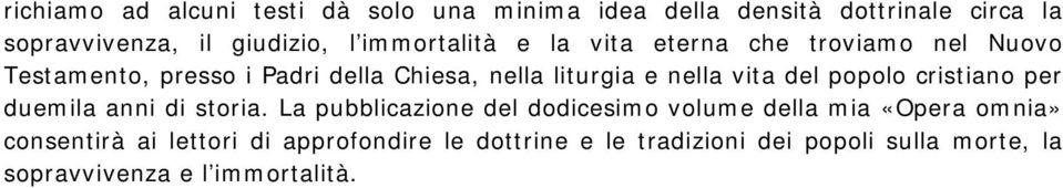 vita del popolo cristiano per duemila anni di storia.