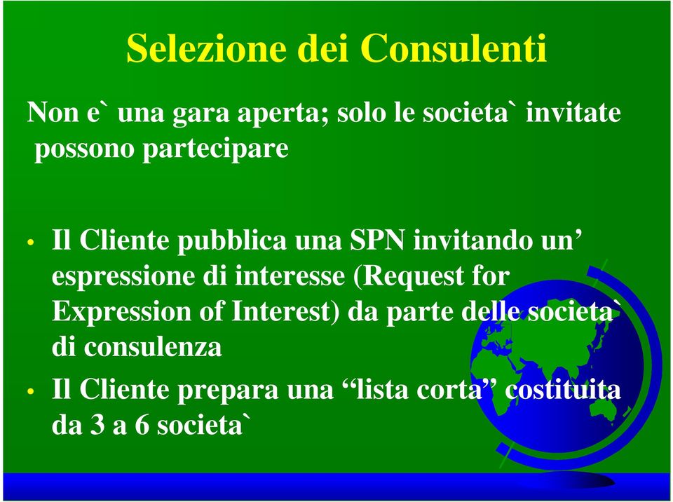 di interesse (Request for Expression of Interest) da parte delle societa`