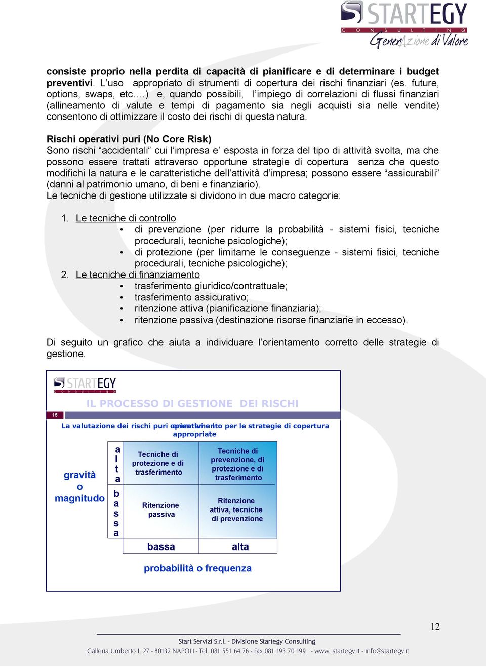 Richi perivi puri (N Cre Rik) Sn richi ccideni cui impre e ep in frz de ip di ivià v, m che pn eere ri rver pprune regie di cperur enz che que mdifichi nur e e creriiche de ivià d impre; pn eere