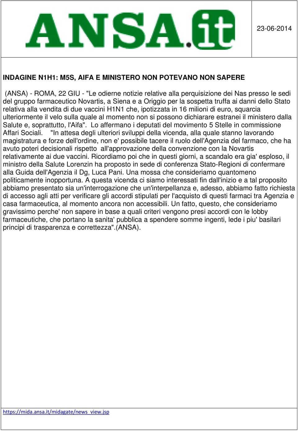 al momento non si possono dichiarare estranei il ministero dalla Salute e, soprattutto, l'aifa". Lo affermano i deputati del movimento 5 Stelle in commissione Affari Sociali.