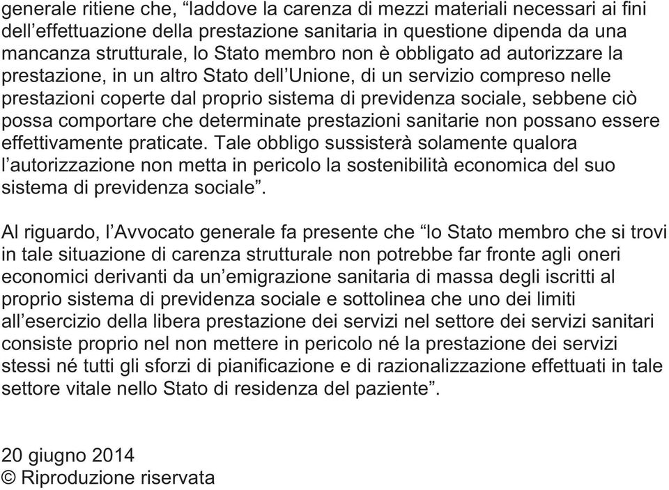 determinate prestazioni sanitarie non possano essere effettivamente praticate.