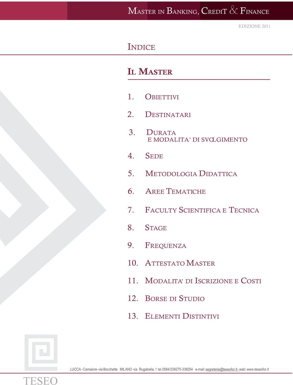 AREE TEMATICHE 7. FACULTY SCIENTIFICA E TECNICA 8. STAGE 9.