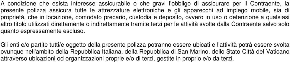 le attività svolte dalla Contraente salvo solo quanto espressamente escluso.