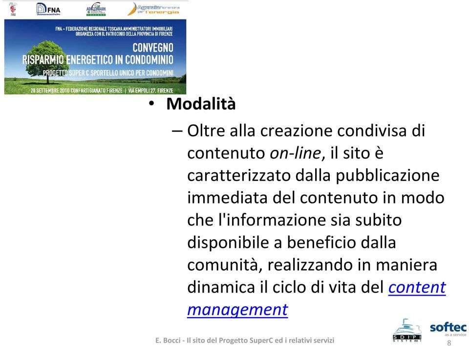 che l'informazione sia subito disponibile a beneficio dalla comunità,