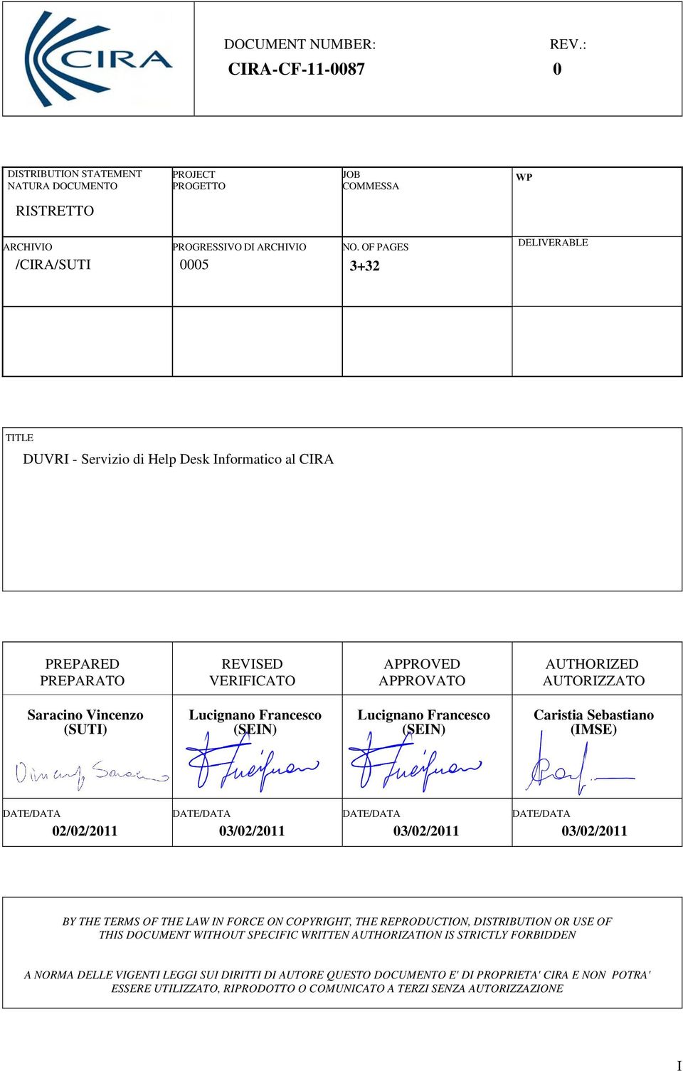 (SUTI) Lucignano Francesco (SEIN) Lucignano Francesco (SEIN) Caristia Sebastiano (IMSE) DATE/DATA DATE/DATA DATE/DATA DATE/DATA 02/02/2011 03/02/2011 03/02/2011 03/02/2011 BY THE TERMS OF THE LAW IN