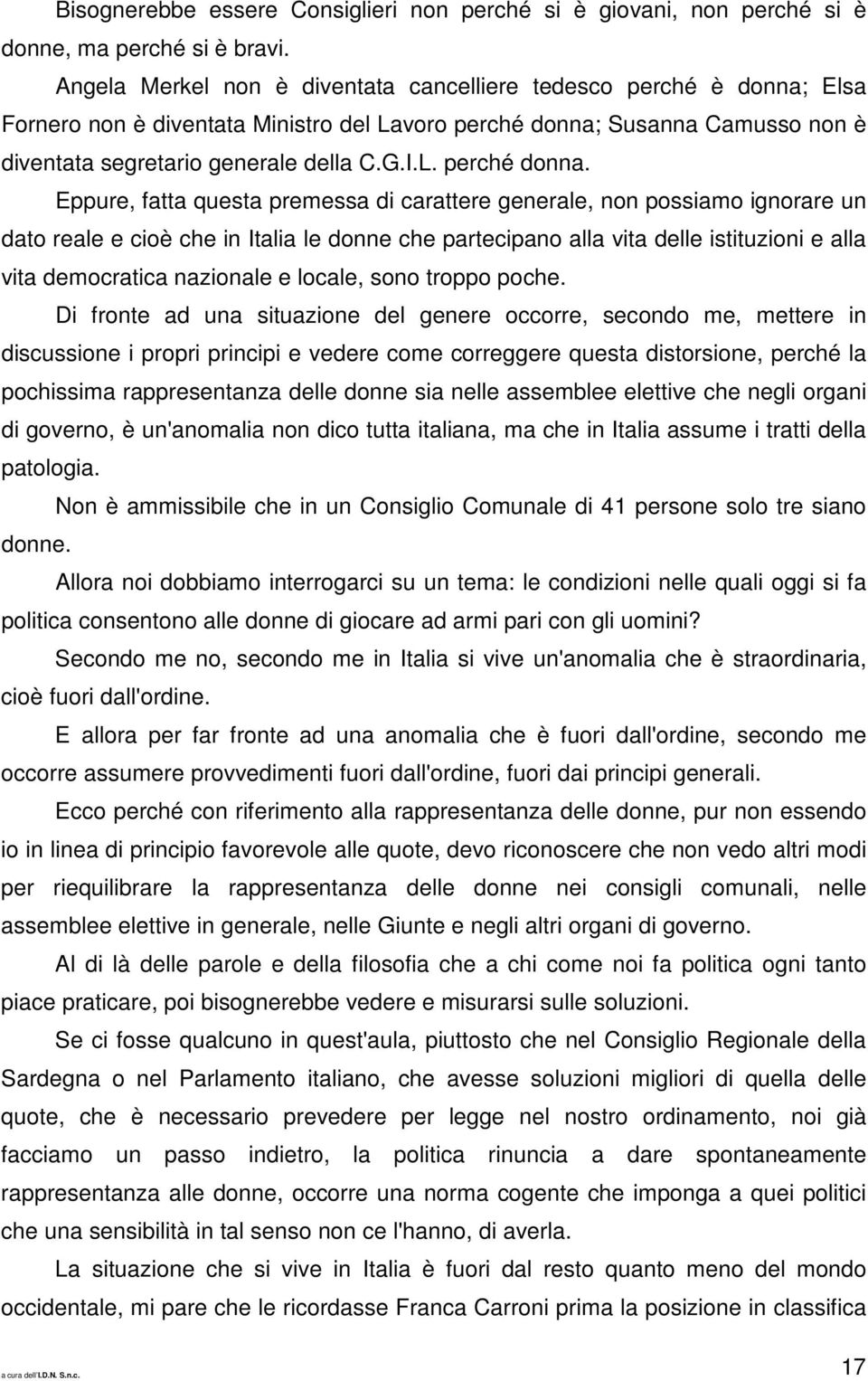 Susanna Camusso non è diventata segretario generale della C.G.I.L. perché donna.