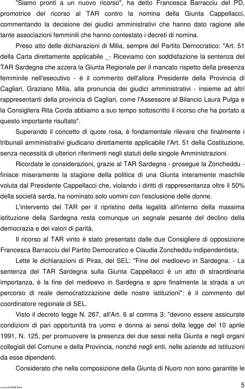 51 della Carta direttamente applicabile _- Riceviamo con soddisfazione la sentenza del TAR Sardegna che azzera la Giunta Regionale per il mancato rispetto della presenza femminile nell'esecutivo - è