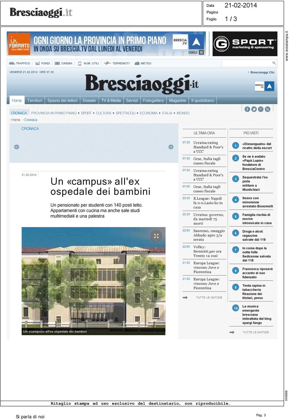 Home Cronaca CRONACA ULTIMA ORA PIÙ VISTI 21.02.2014 Un «campus» all'ex ospedale dei bambini Un pensionato per studenti con 140 posti letto.