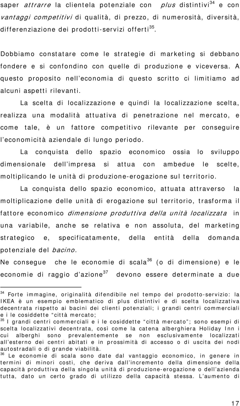 A questo proposito nell economia di questo scritto ci limitiamo ad alcuni aspetti rilevanti.