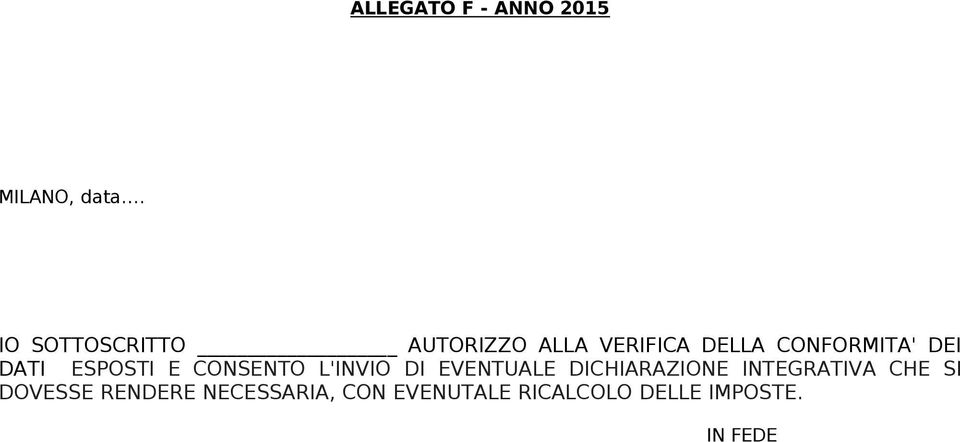 DATI ESPOSTI E CONSENTO L'INVIO DI EVENTUALE DICHIARAZIONE