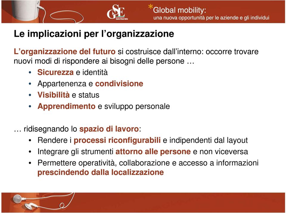 sviluppo personale ridisegnando lo spazio di lavoro: Rendere i processi riconfigurabili e indipendenti dal layout Integrare gli