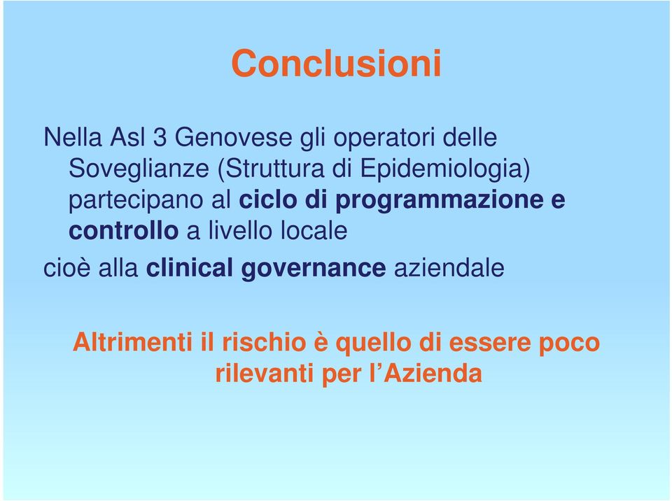 e controllo a livello locale cioè alla clinical governance