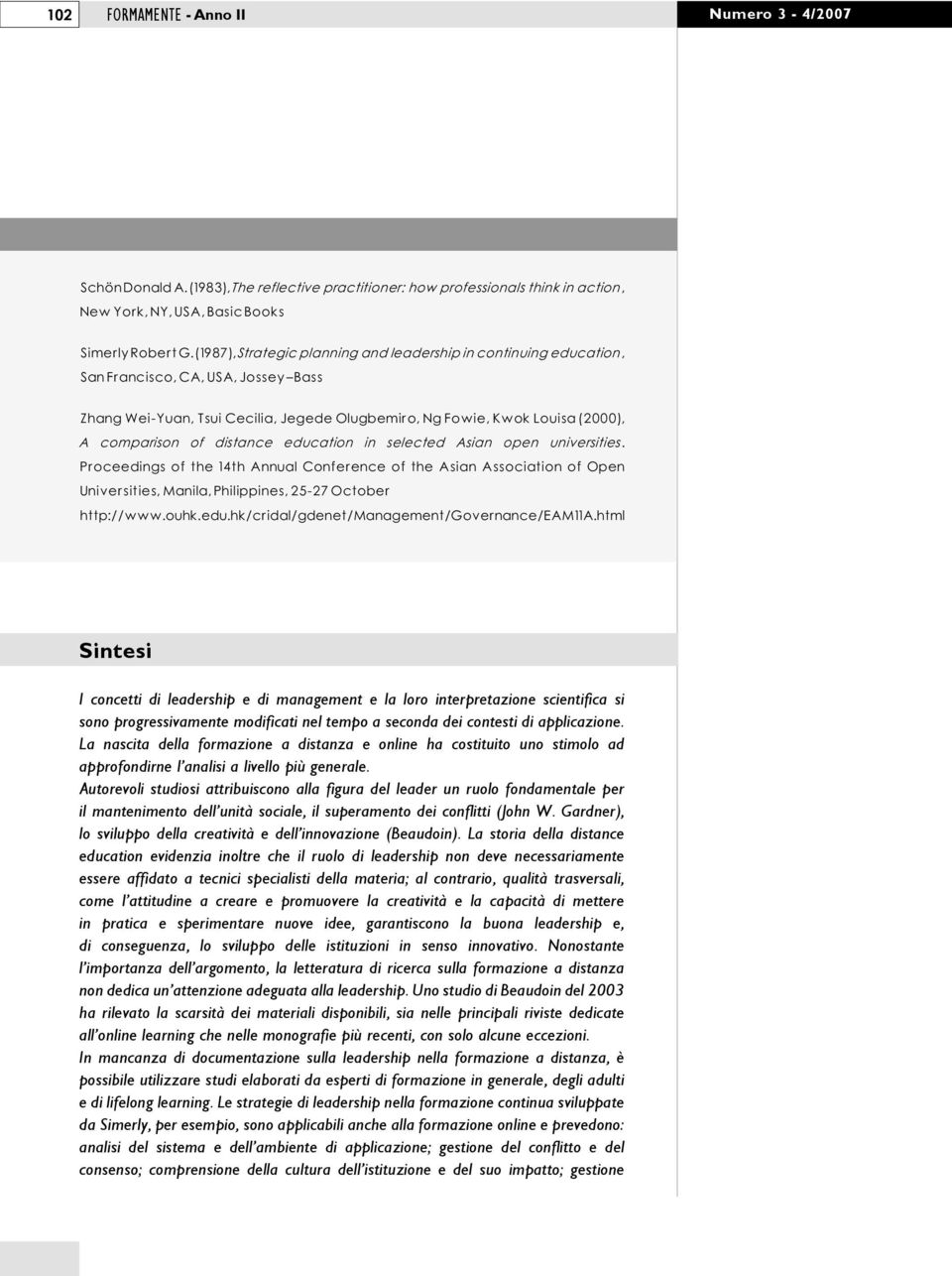 distance education in selected Asian open universities. Proceedings of the 14th Annual Conference of the Asian Association of Open Universities, Manila, Philippines, 25-27 October http://www.ouhk.edu.hk/cridal/gdenet/management/governance/eam11a.