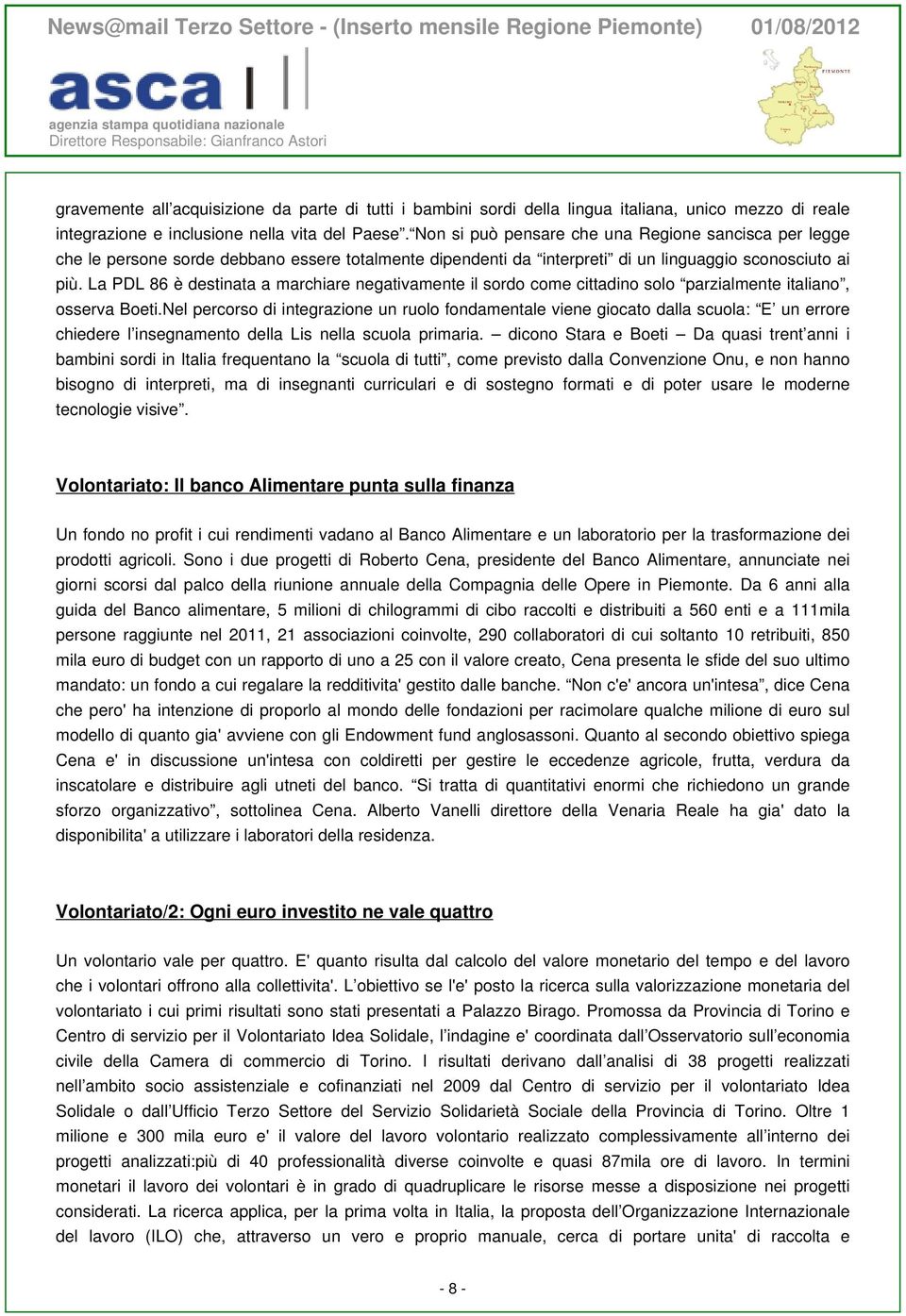 La PDL 86 è destinata a marchiare negativamente il sordo come cittadino solo parzialmente italiano, osserva Boeti.