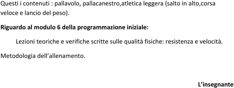 Riguardo al modulo 6 della programmazione iniziale: Lezioni teoriche e