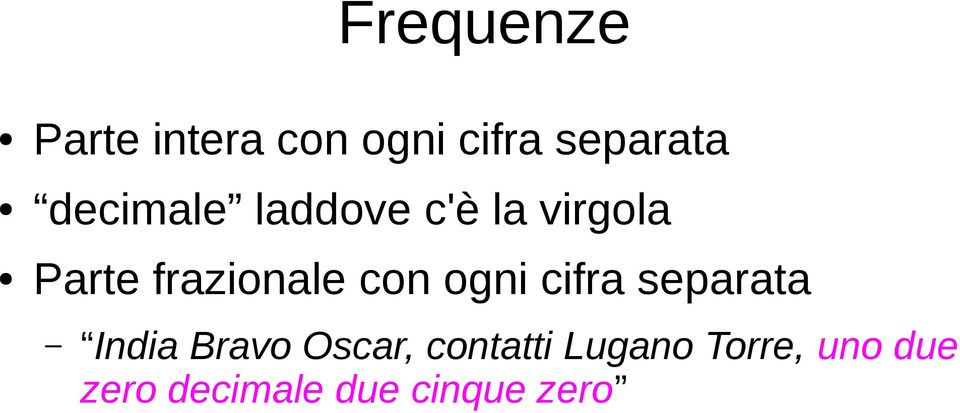 con ogni cifra separata India Bravo Oscar,