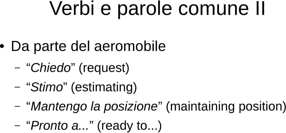 (estimating) Mantengo la posizione