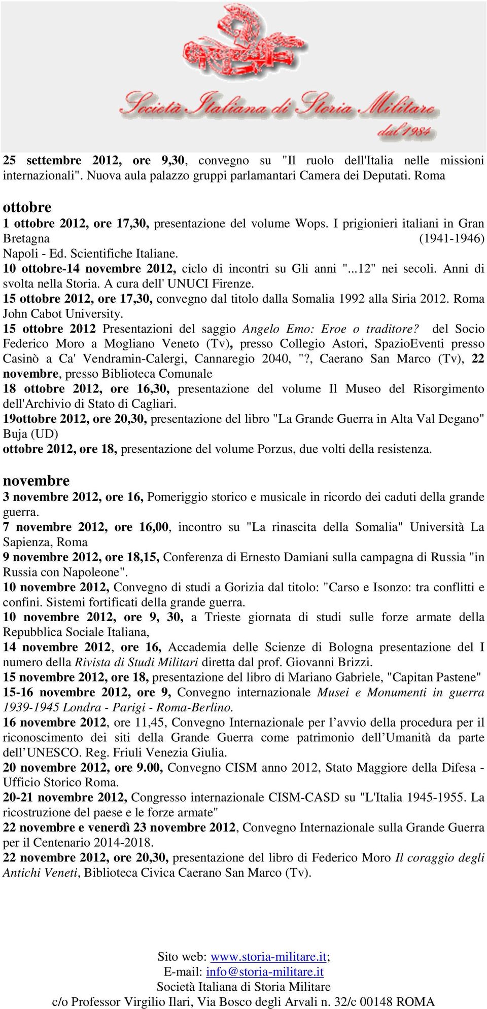 10 ottobre-14 novembre 2012, ciclo di incontri su Gli anni "...12" nei secoli. Anni di svolta nella Storia. A cura dell' UNUCI Firenze.