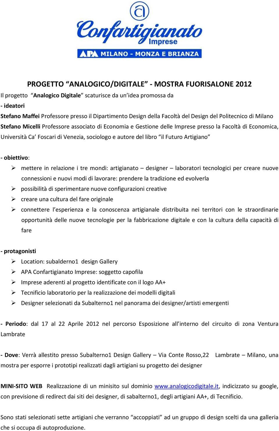 libro il Futuro Artigiano - obiettivo: mettere in relazione i tre mondi: artigianato designer laboratori tecnologici per creare nuove connessioni e nuovi modi di lavorare: prendere la tradizione ed