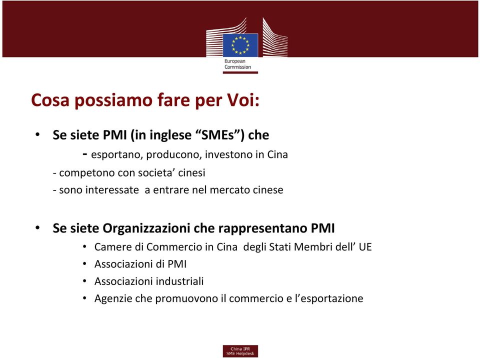 Se siete Organizzazioni che rappresentano PMI Camere di Commercio in Cina degli Stati Membri