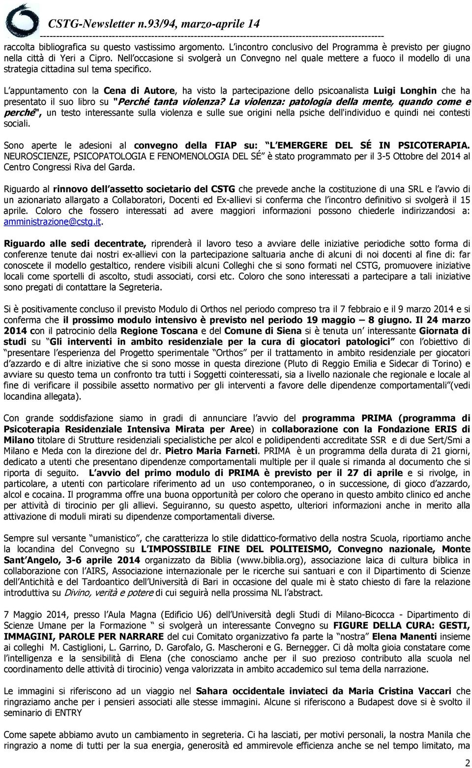 L appuntamento con la Cena di Autore, ha visto la partecipazione dello psicoanalista Luigi Longhin che ha presentato il suo libro su "Perché tanta violenza?