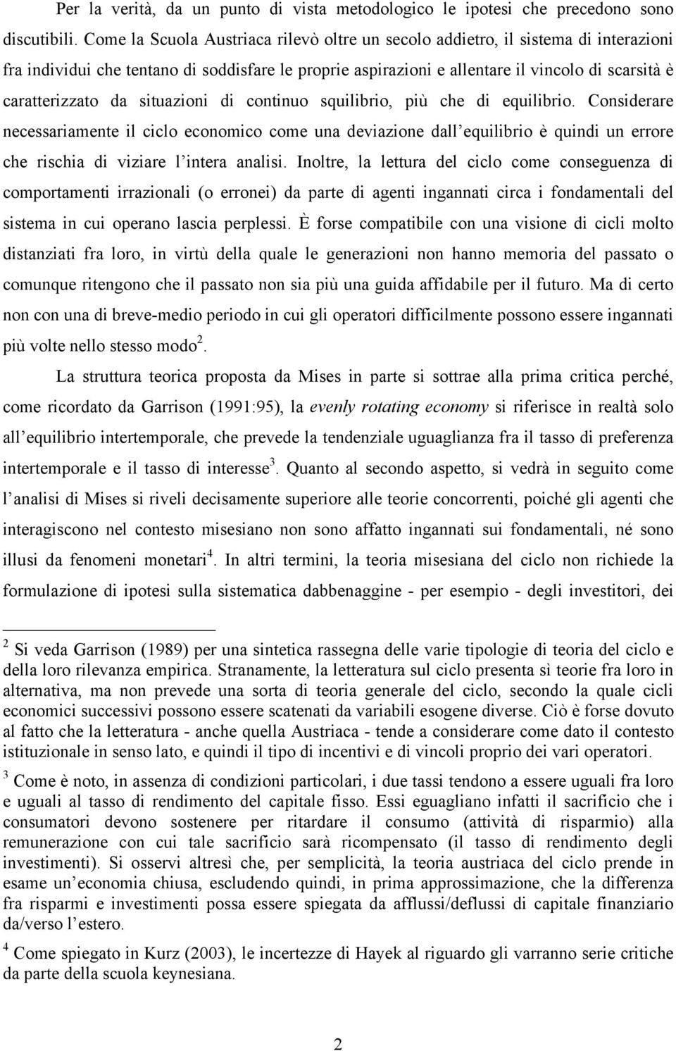 da situazioni di continuo squilibrio, più che di equilibrio.