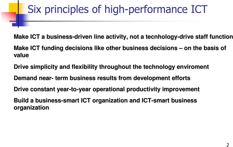 throughout the technology enviroment Demand near- term business results from development efforts Drive constant year-to