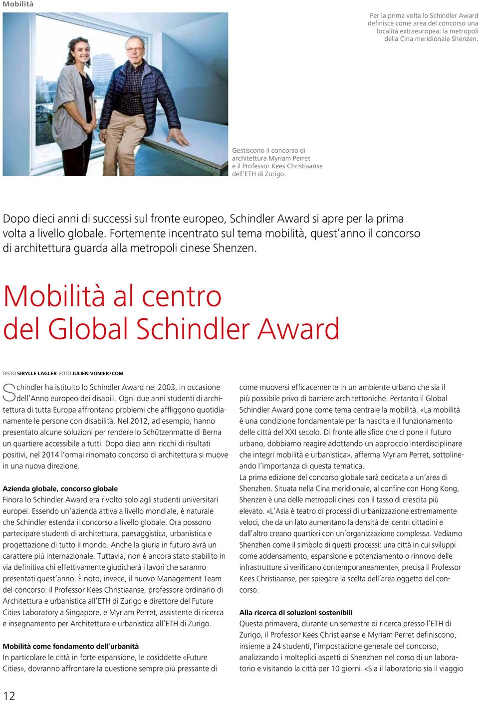 Dopo dieci anni di successi sul fronte europeo, Schindler Award si apre per la prima volta a livello globale.