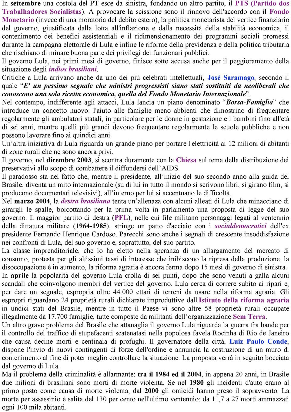 dalla lotta all'inflazione e dalla necessità della stabilità economica, il contenimento dei benefici assistenziali e il ridimensionamento dei programmi sociali promessi durante la campagna elettorale