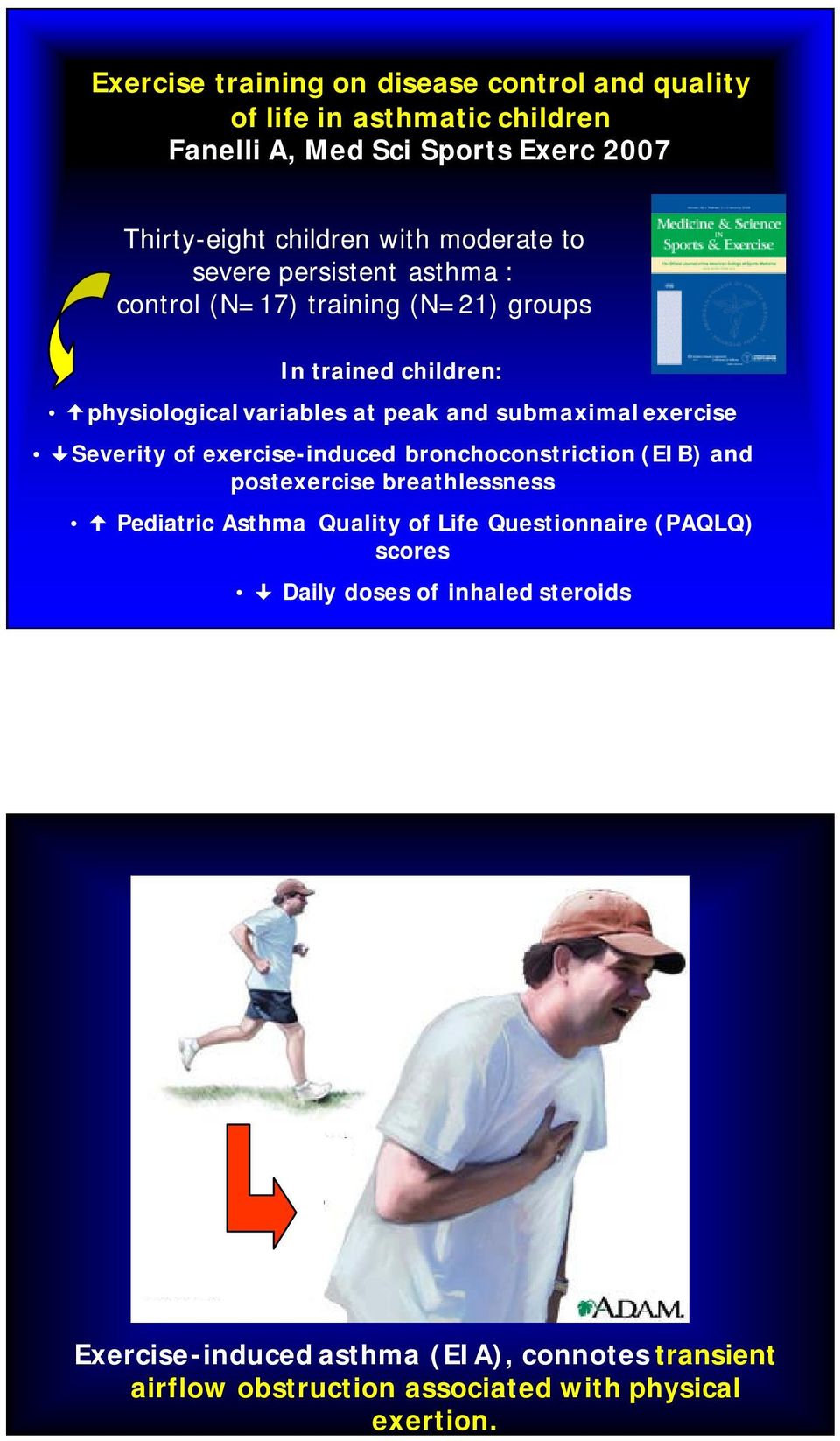 exercise Severity of exercise-inducedinduced bronchoconstriction (EIB) and postexercise breathlessness Pediatric Asthma Quality of Life