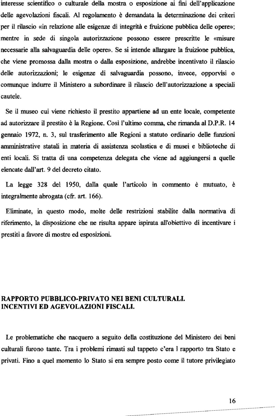 essere prescritte le «misure necessarie alla salvaguardia delle opere».