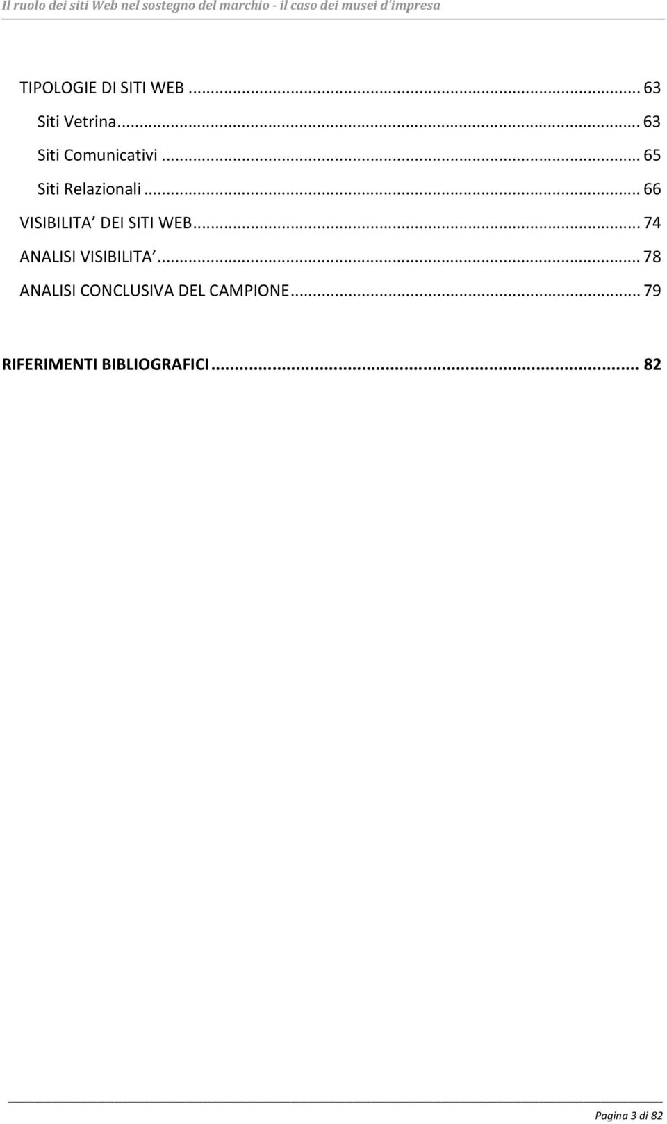 ..66 VISIBILITA DEI SITI WEB...74 ANALISI VISIBILITA.