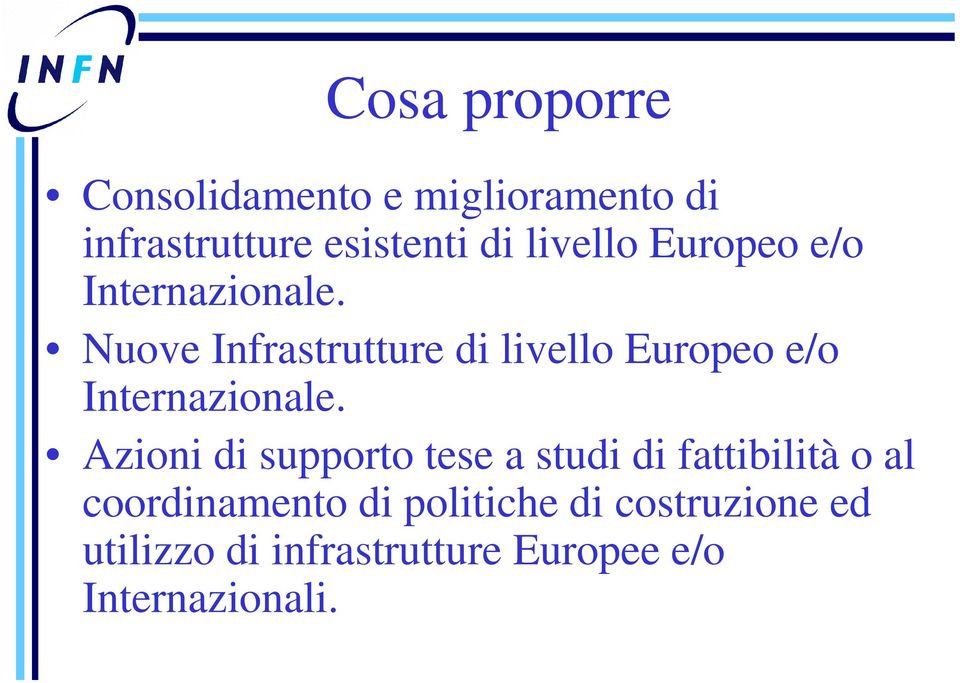 Nuove Infrastrutture di  Azioni di supporto tese a studi di fattibilità o al