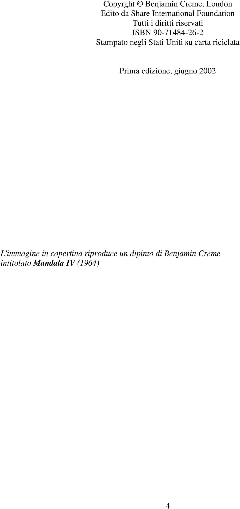 Stati Uniti su carta riciclata Prima edizione, giugno 2002 L'immagine