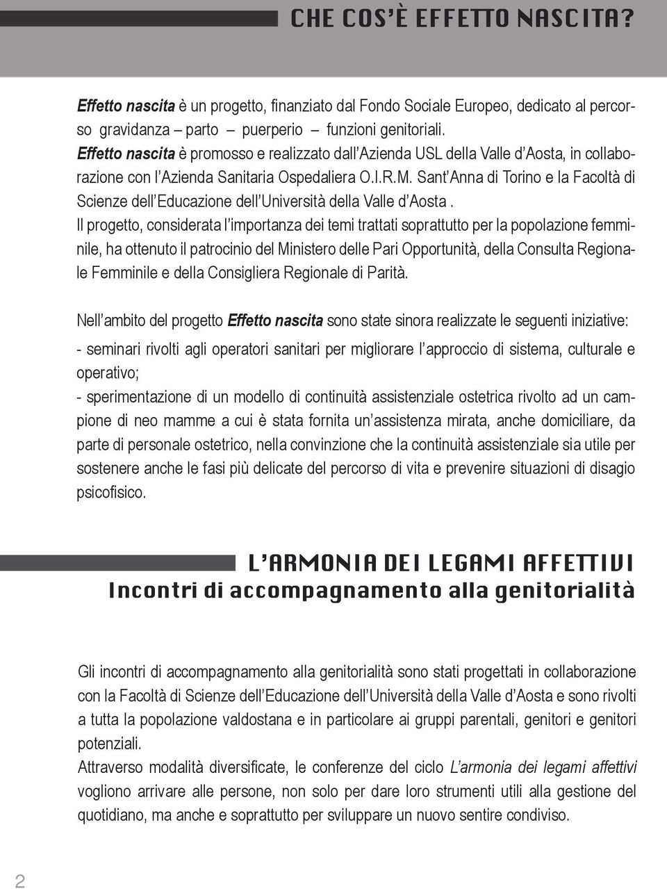 Sant Anna di Torino e la Facoltà di Scienze dell Educazione dell Università della Valle d Aosta.