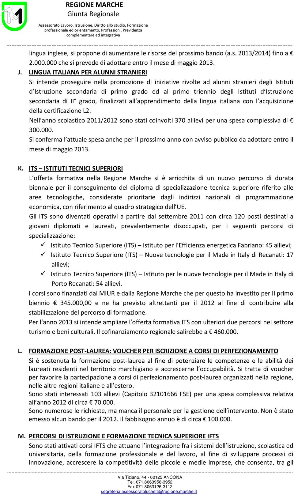 Istituti d Istruzione secondaria di II grado, finalizzati all apprendimento della lingua italiana con l acquisizione della certificazione L2.