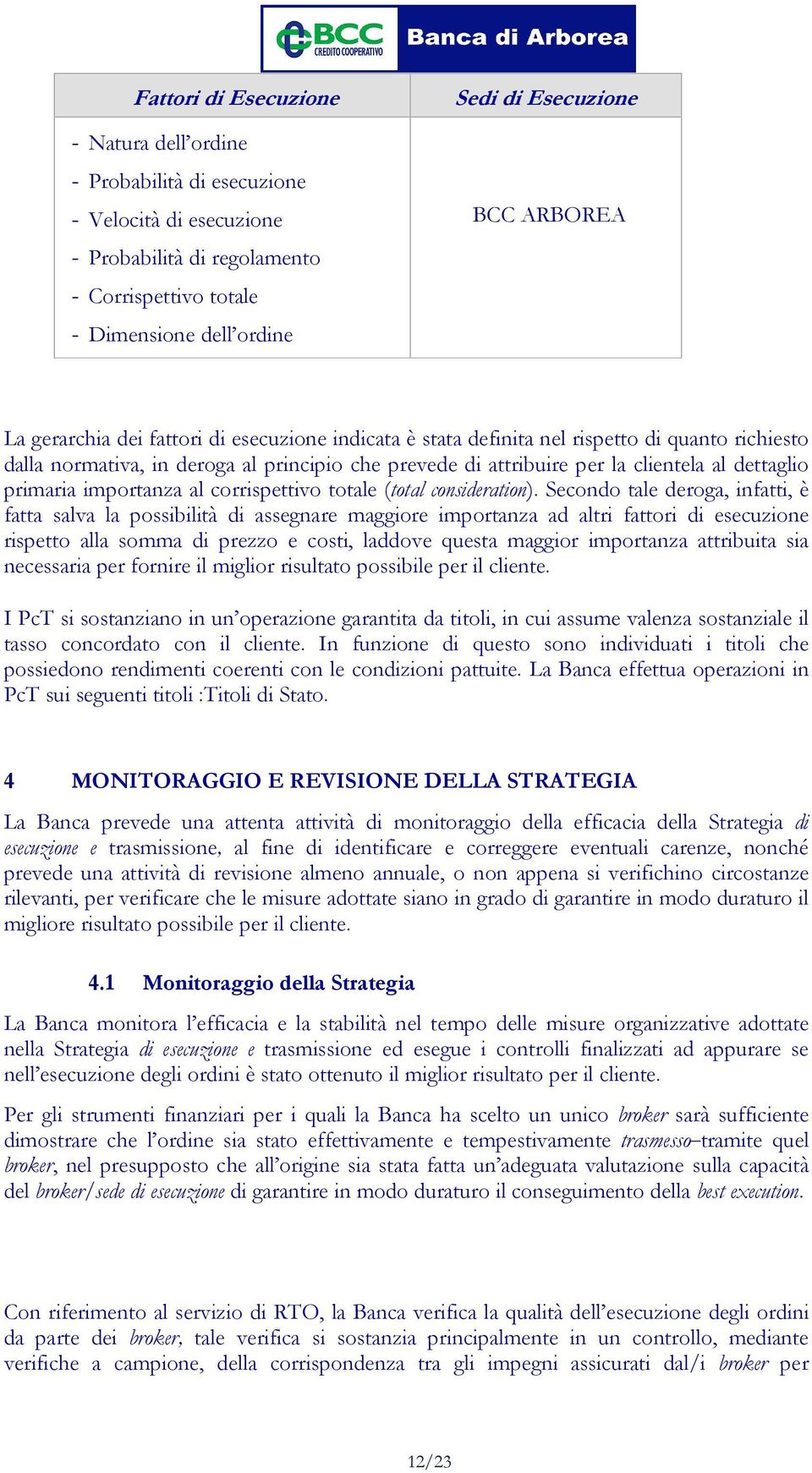 dettaglio primaria importanza al corrispettivo totale (total consideration).