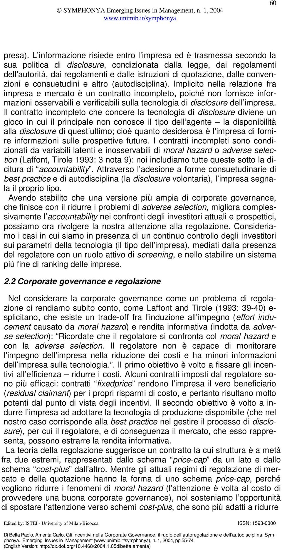 dalle convenzioni e consuetudini e altro (autodisciplina).