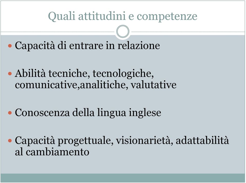 comunicative,analitiche, valutative Conoscenza della