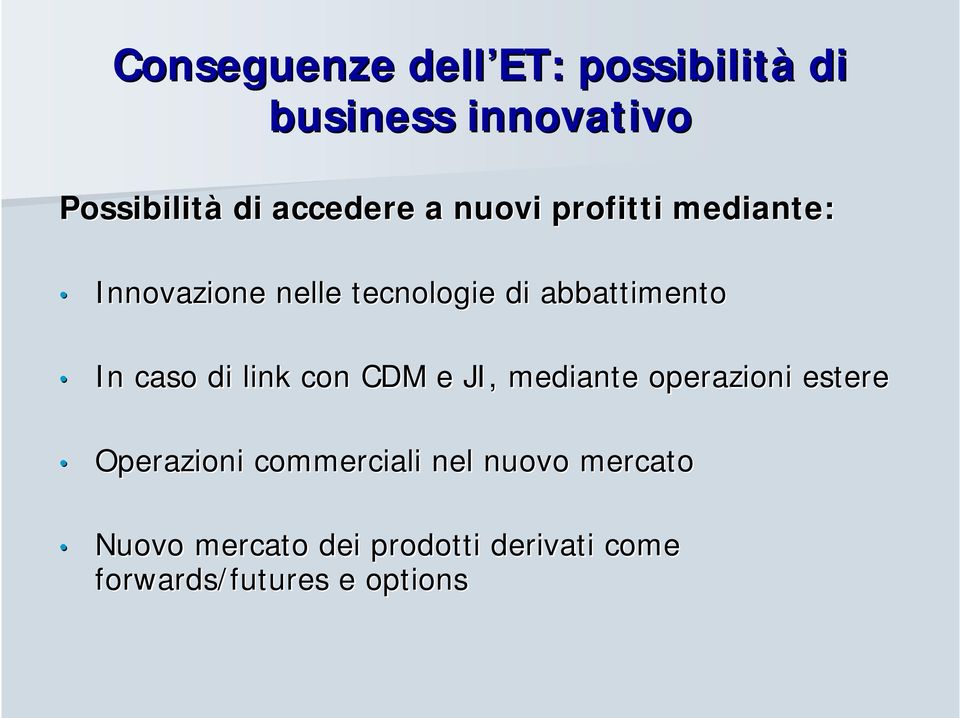 di link con CDM e JI, mediante operazioni estere Operazioni commerciali nel