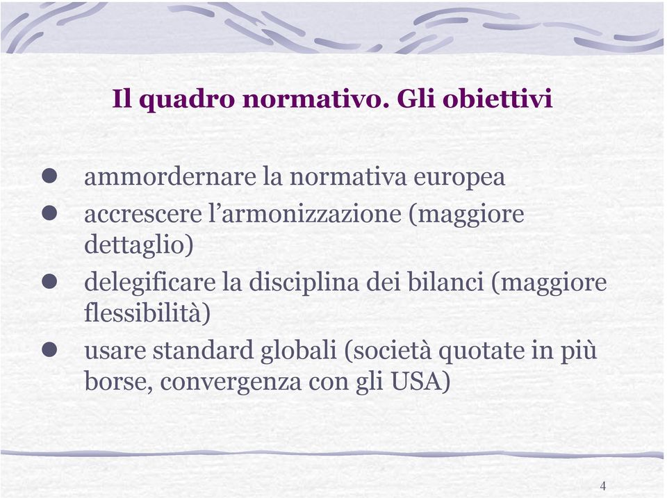 armonizzazione (maggiore dettaglio) delegificare la disciplina