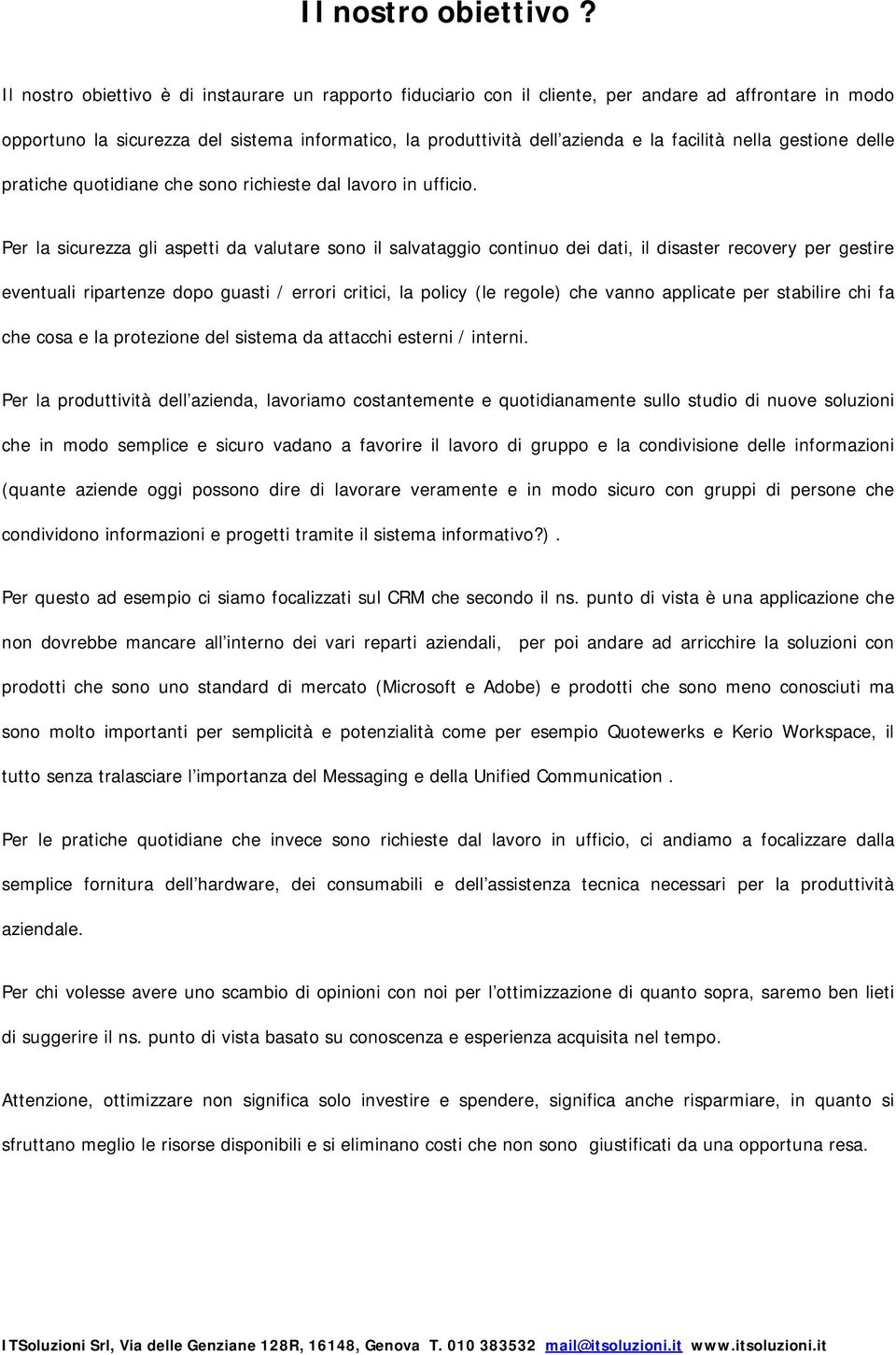 nella gestione delle pratiche quotidiane che sono richieste dal lavoro in ufficio.