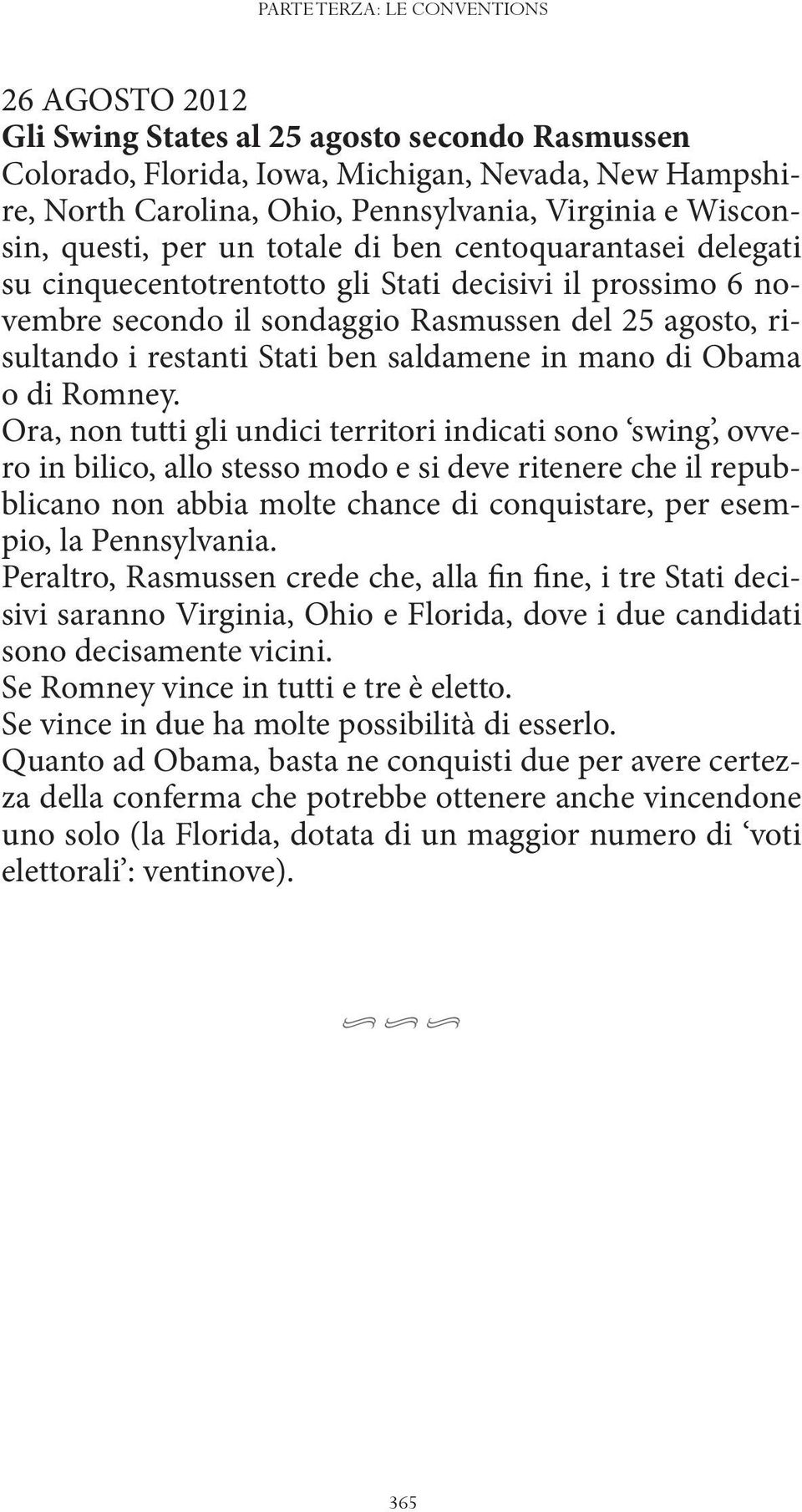 Stati ben saldamene in mano di Obama o di Romney.